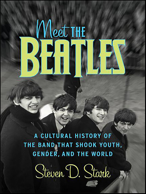 Title details for Meet the Beatles by Steven D. Stark - Wait list